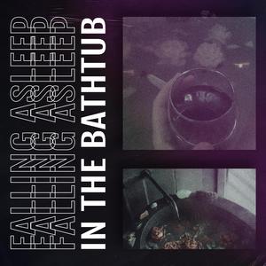 Falling Asleep In The Bathtub