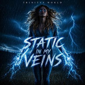 Static In My Veins
