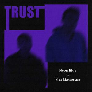 Trust (feat. Max Masterson)