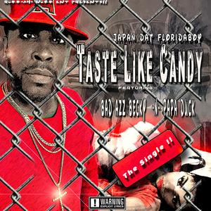 Taste Like Candy (feat. Bad Azz Becky & Papa Duck)