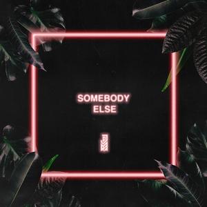 Somebody Else