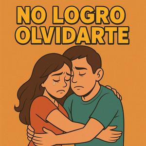 No Logro Olvidarte