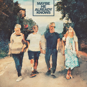 Maybe He Already Knows