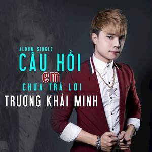 Câu Hỏi Em Chưa Trả Lời