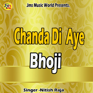 Chanda Di Aye Bhoji