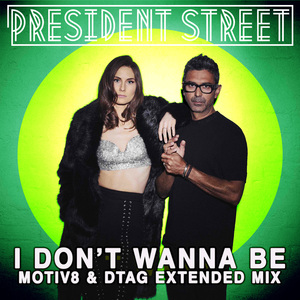 I DON'T WANNA BE (MOTIV8 & DTAG EXTENDED MIX)
