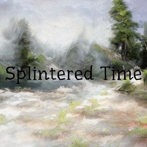 Splintered Time
