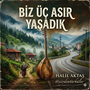 BİZ ÜÇ ASIR YAŞADIK