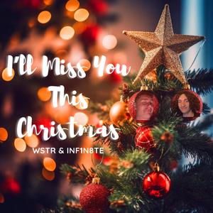 I'll Miss You This Christmas (feat. INF1N8TE)