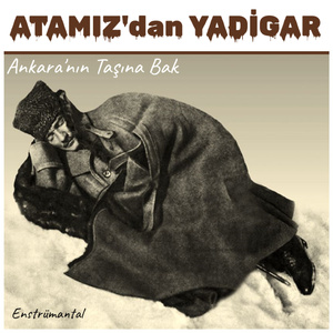 Ankara'nın Taşına Bak (Atamız'dan Yadigar)