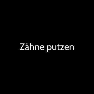 Zähne putzen