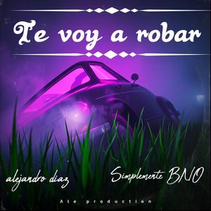 Te voy a robar (feat. Simplemente BNO)