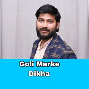 Goli Marke Dikha