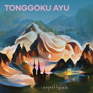 TONGGOKU AYU