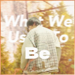 what we used to be（伴奏）（翻自 Aego）