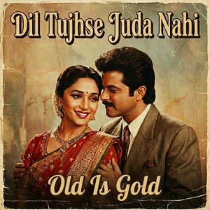 Dil Tujhse Juda Nahi | Old Is Gold Romantic Hindi Love Song