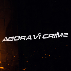 Agora vi Crime