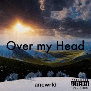 Over My Head