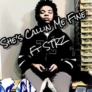 Shes Callin Me Fine