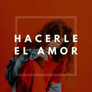 Hacerle El Amor