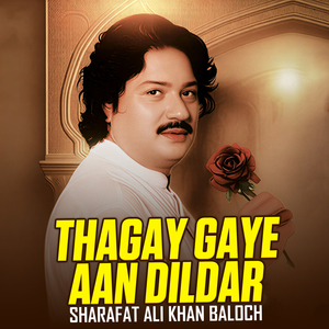 Thagay Gaye Aan Dildar