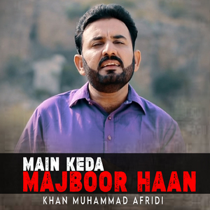 Main Keda Majboor Haan