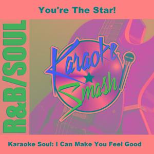 I Can Make You Feel Good (Karaoke-Version) As Made Famous By: Kavana