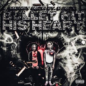 Bullet hit his heart (feat. P.Rico)