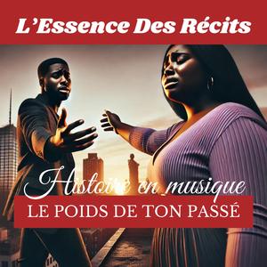 Le poids de ton passé