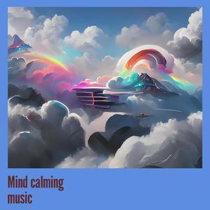 Mind Calming Music