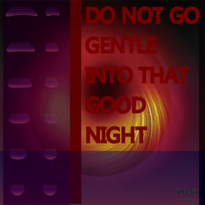 不要温和地走进那个良夜（original remix）