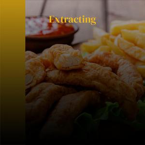 Extracting