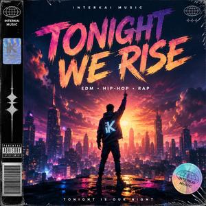 Tonight We Rise