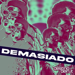 Demasiado