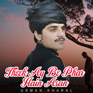 Theek Ay Be Phar Hain Asan