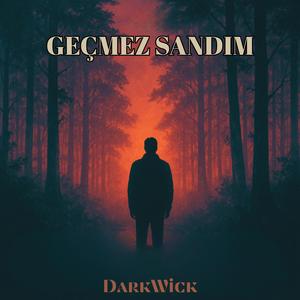 Geçmez Sandım