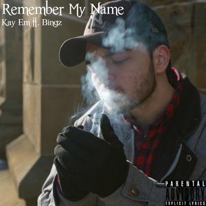 Remember My Name (feat. Bingz)