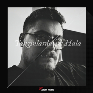 Yangınlardayım Hala