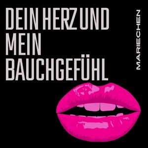 Dein Herz und mein Bauchgefühl
