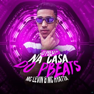 Na Casa do PBeats (feat. MC Levin & MC Hyatta)
