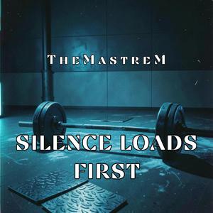 Silence Loads First