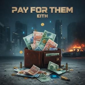 Pay For Them (feat. Eith & Cmurda)