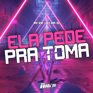 Ela Pede Pra Toma na Xota