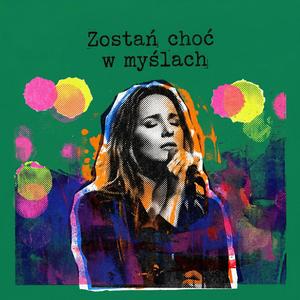 Zostań choć w myślach
