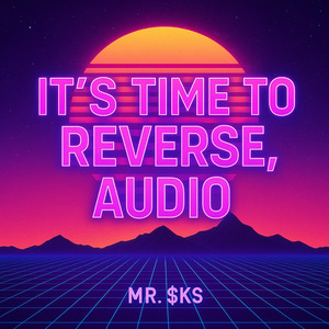 It's time to reverse, Audio