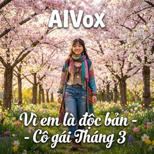 Vì Em là độc bản (Cô gái Tháng 3)