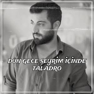 Dün Gece Seyrim İçinde (taladro)