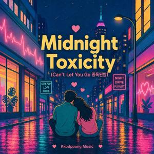 Midnight Toxicity (Can’t Let You Go 중독된밤)
