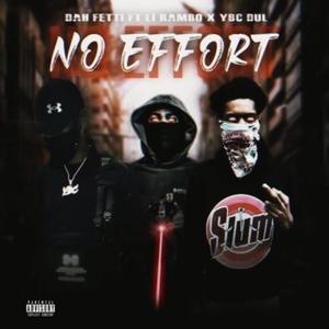 No Effort (feat. Dah fetti, Li Rambo & Ybcdul)