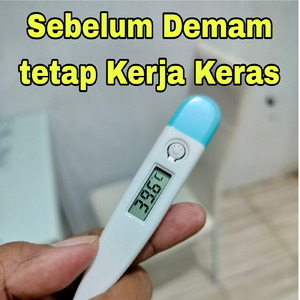 Sebelum Demam tetap Kerja Keras